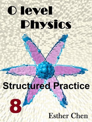 cover image of O Level Physics Structured Practice 8
